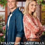 Follow Me to Daisy Hills (2020) ปิ๊งรักอีกครั้งที่เดซี่ฮิล