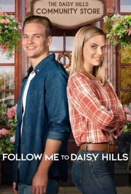 Follow Me to Daisy Hills (2020) ปิ๊งรักอีกครั้งที่เดซี่ฮิล