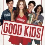 Good Kids (2016) เรียนจบแล้ว…ขอเป็นตัวเองสักครั้ง