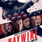 Haywire (2011) เธอแรง หยุดโลก