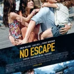 No Escape (2015) หนีตาย ฝ่านรกข้ามแดน