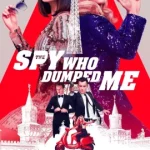 The Spy Who Dumped Me (2018) 2 สปายสวมรอยข้ามโลก