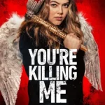 Youre Killing Me (2023)