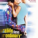 ดูหนัง ออนไลน์ A Life Less Ordinary เต็มเรื่อง