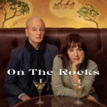 ดูหนัง ออนไลน์ On the Rocks เต็มเรื่อง (2020) ออน เดอะ ร็อค