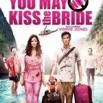 ดูหนัง ออนไลน์ You May Not Kiss the Bride เต็มเรื่อง