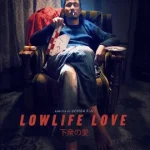ดูหนังออนไลน์ Lowlife Love เต็มเรื่อง