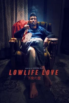 ดูหนังออนไลน์ Lowlife Love เต็มเรื่อง
