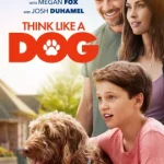 ดูหนังออนไลน์ Think Like a Dog เต็มเรื่อง (2020) คู่คิดสี่ขา